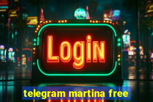 telegram martina free